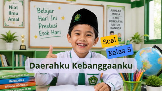 Latihan Soal Kelas 5 IPAS : Daerahku Kebanggaanku